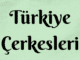 Çorum – 1 – Türkiye Çerkesleri – 36. Bölüm