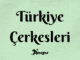 Düzce – 4 – Türkiye Çerkesleri 42. Bölüm