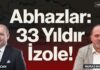 “Abhazlar 33 Yıldır İzole!”